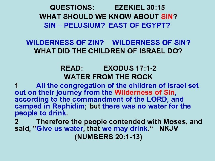 QUESTIONS: EZEKIEL 30: 15 WHAT SHOULD WE KNOW ABOUT SIN? SIN – PELUSIUM? EAST