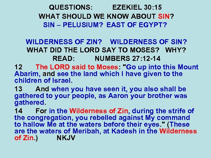 QUESTIONS: EZEKIEL 30: 15 WHAT SHOULD WE KNOW ABOUT SIN? SIN – PELUSIUM? EAST