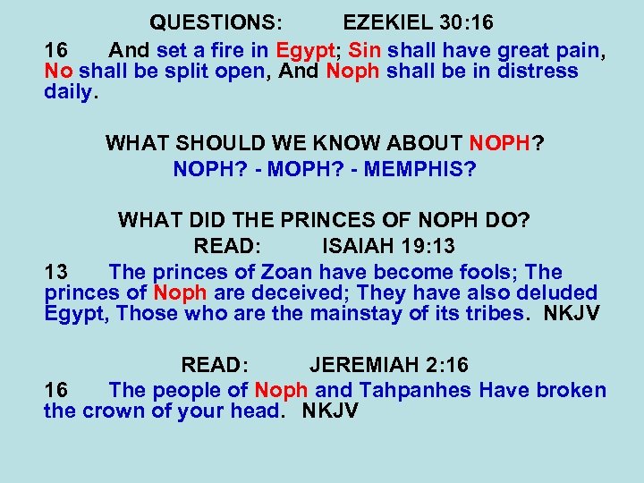 QUESTIONS: EZEKIEL 30: 16 16 And set a fire in Egypt; Sin shall have