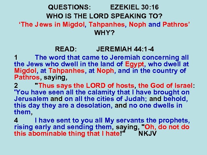 QUESTIONS: EZEKIEL 30: 16 WHO IS THE LORD SPEAKING TO? ‘The J ews in