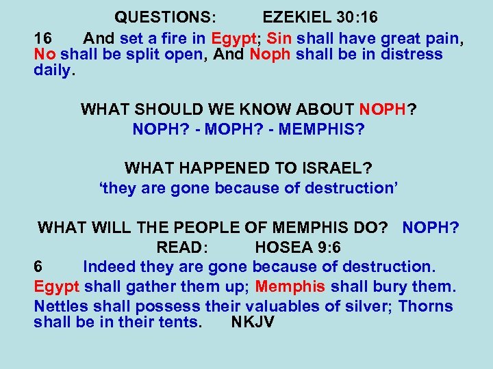 QUESTIONS: EZEKIEL 30: 16 16 And set a fire in Egypt; Sin shall have