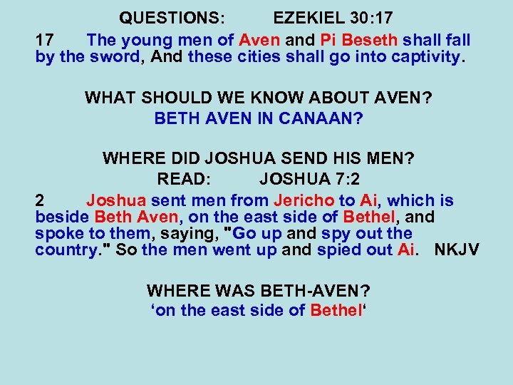 QUESTIONS: EZEKIEL 30: 17 17 The young men of Aven and Pi Beseth shall