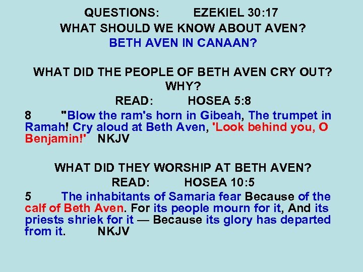 QUESTIONS: EZEKIEL 30: 17 WHAT SHOULD WE KNOW ABOUT AVEN? BETH AVEN IN CANAAN?