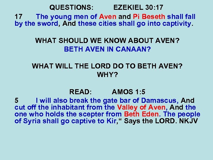 QUESTIONS: EZEKIEL 30: 17 17 The young men of Aven and Pi Beseth shall