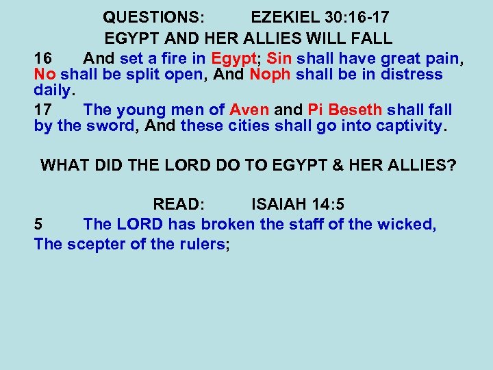 QUESTIONS: EZEKIEL 30: 16 -17 EGYPT AND HER ALLIES WILL FALL 16 And set