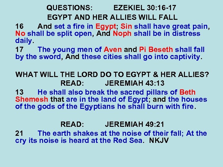 QUESTIONS: EZEKIEL 30: 16 -17 EGYPT AND HER ALLIES WILL FALL 16 And set