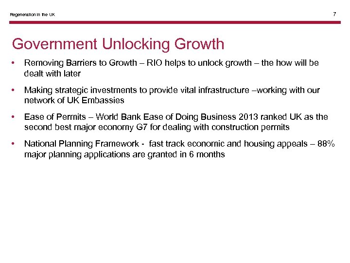 Regeneration in the UK 7 Government Unlocking Growth • Removing Barriers to Growth –