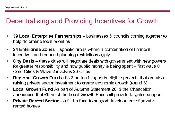 Regeneration in the UK Decentralising and Providing Incentives for Growth • 39 Local Enterprise