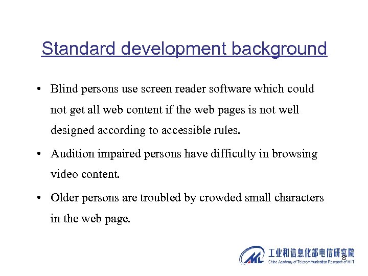 Standard development background • Blind persons use screen reader software which could not get