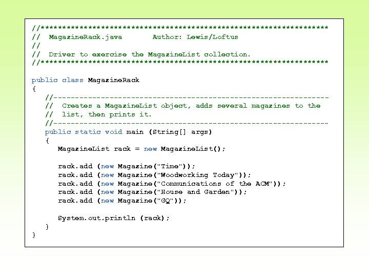 //********************************** // Magazine. Rack. java Author: Lewis/Loftus // // Driver to exercise the Magazine.