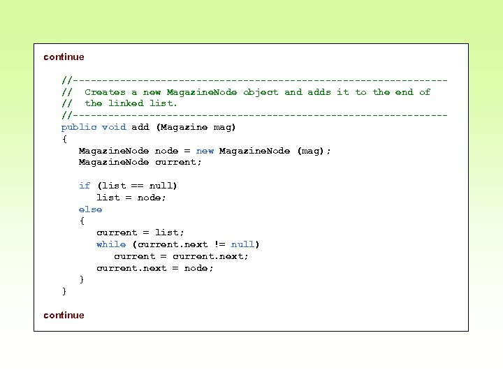 continue //--------------------------------// Creates a new Magazine. Node object and adds it to the end