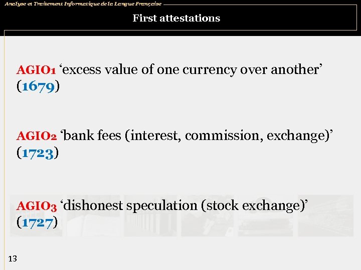 Analyse et Traitement Informatique de la Langue Française First attestations AGIO 1 ‘excess value