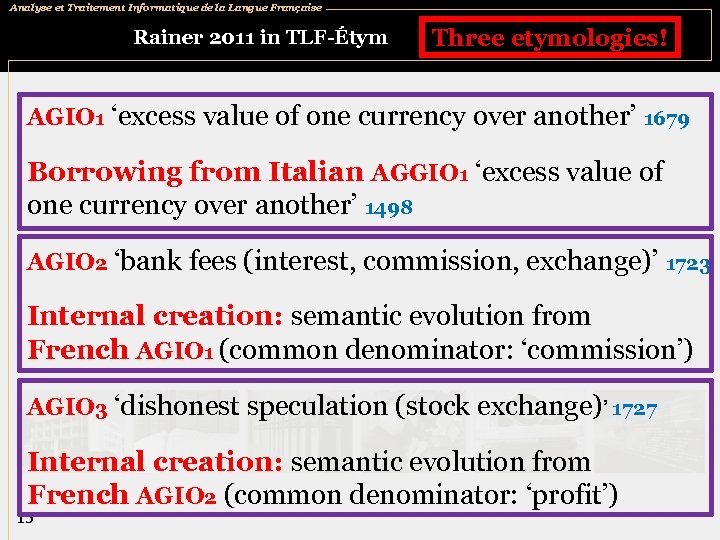 Analyse et Traitement Informatique de la Langue Française Rainer 2011 in TLF-Étym Three etymologies!