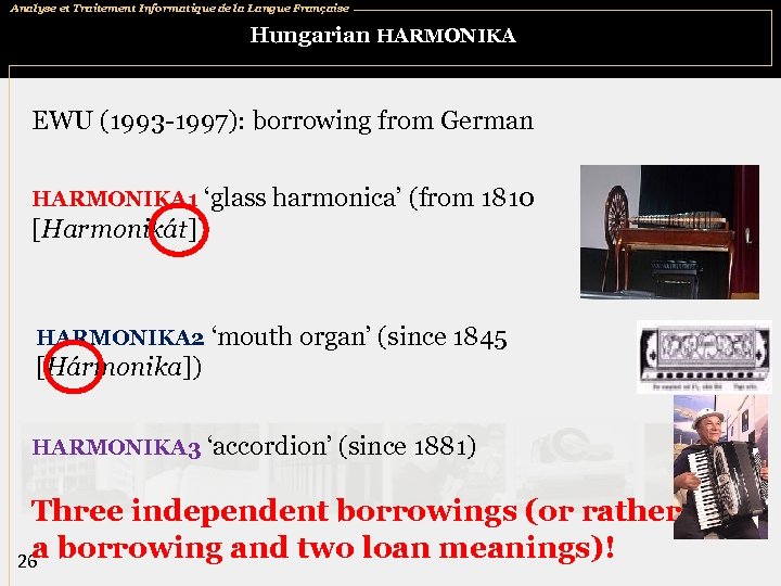 Analyse et Traitement Informatique de la Langue Française Hungarian HARMONIKA EWU (1993 -1997): borrowing