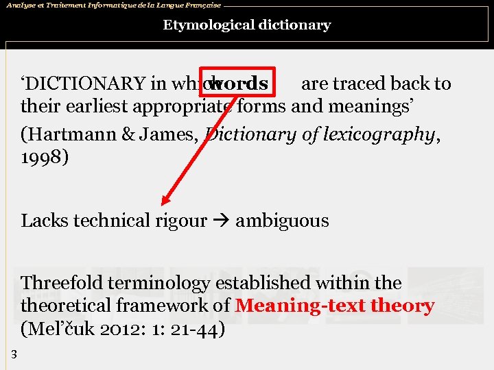 Analyse et Traitement Informatique de la Langue Française Etymological dictionary ‘DICTIONARY in which are