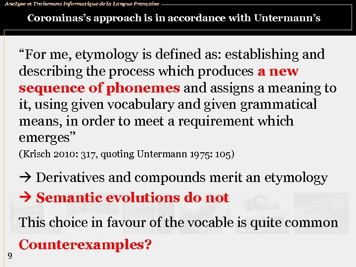Analyse et Traitement Informatique de la Langue Française Corominas’s approach is in accordance with