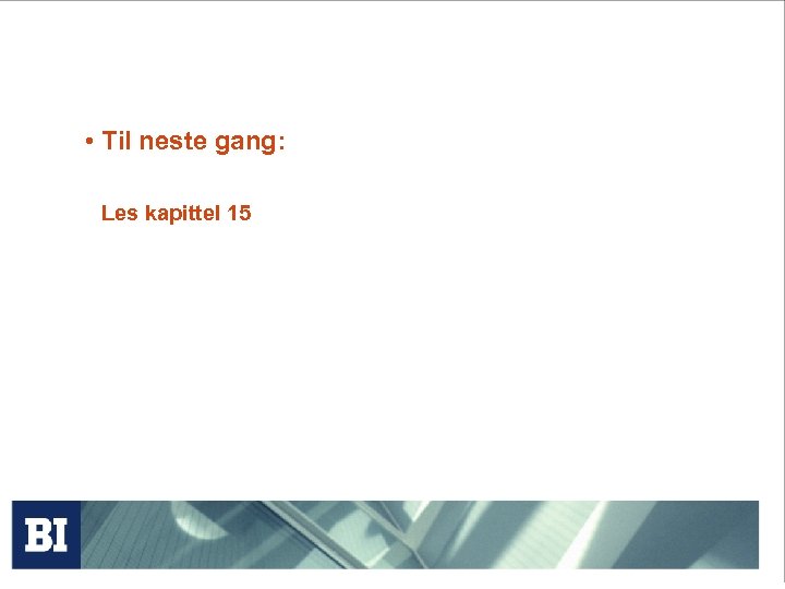  • Til neste gang: Les kapittel 15 