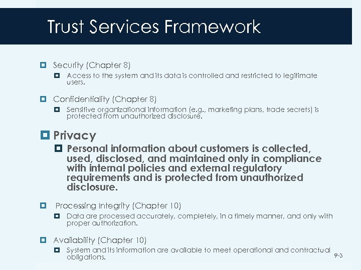 Trust Services Framework Security (Chapter 8) Access to the system and its data is