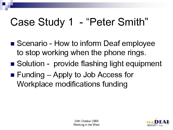 Case Study 1 - “Peter Smith” Scenario - How to inform Deaf employee to