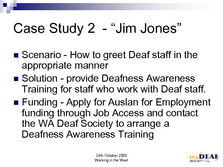 Case Study 2 - “Jim Jones” Scenario - How to greet Deaf staff in