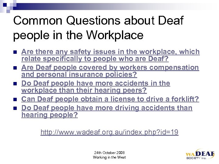 Common Questions about Deaf people in the Workplace n n n Are there any