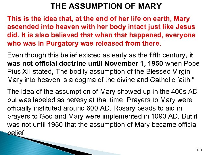 THE ASSUMPTION OF MARY This is the idea that, at the end of her