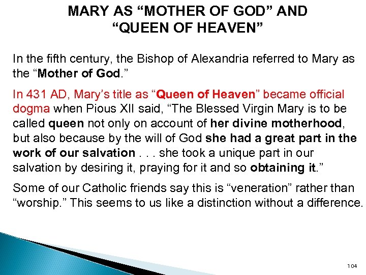 MARY AS “MOTHER OF GOD” AND “QUEEN OF HEAVEN” In the fifth century, the
