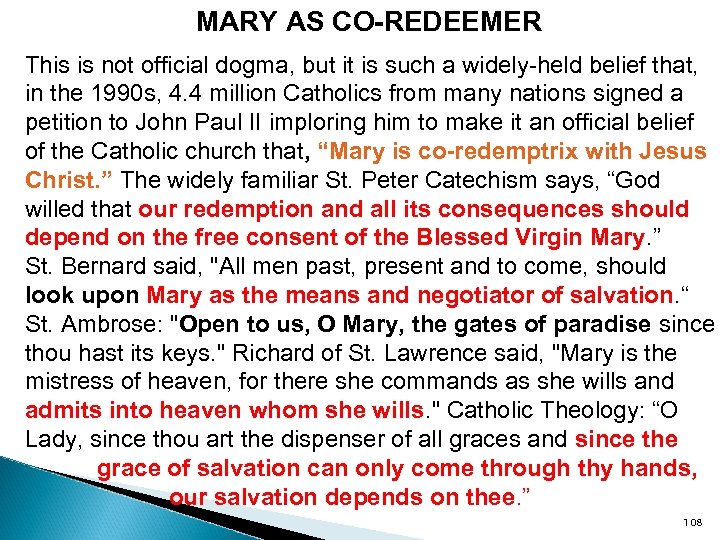 MARY AS CO-REDEEMER This is not official dogma, but it is such a widely-held
