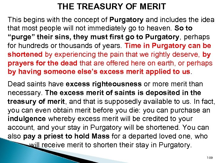 THE TREASURY OF MERIT This begins with the concept of Purgatory and includes the