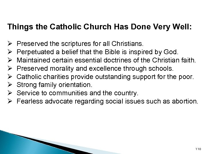 Things the Catholic Church Has Done Very Well: Ø Ø Ø Ø Preserved the