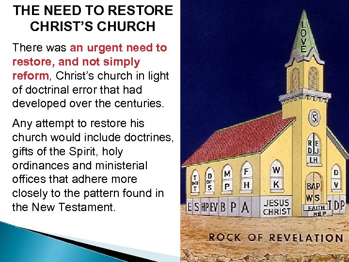 THE NEED TO RESTORE CHRIST’S CHURCH There was an urgent need to restore, and