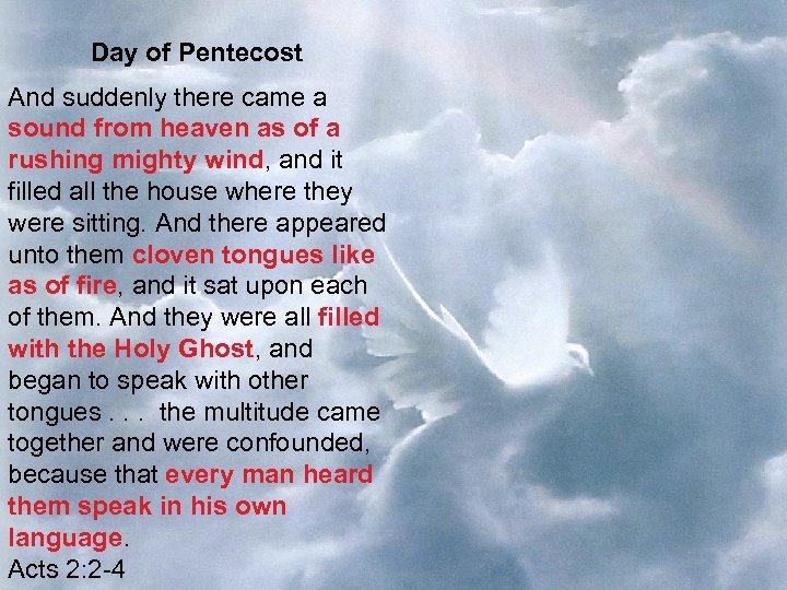 Day of Pentecost And suddenly there came a sound from heaven as of a
