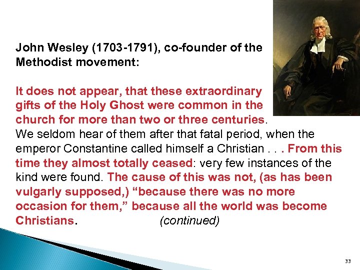 John Wesley (1703 -1791), co-founder of the Methodist movement: It does not appear, that