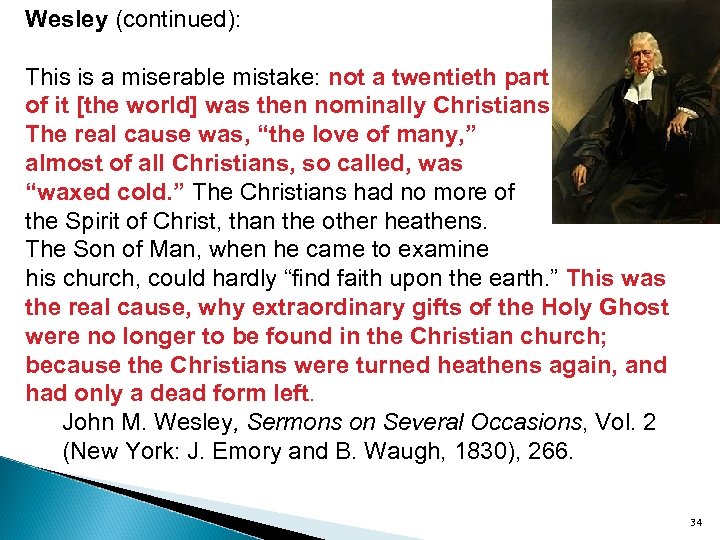 Wesley (continued): This is a miserable mistake: not a twentieth part of it [the