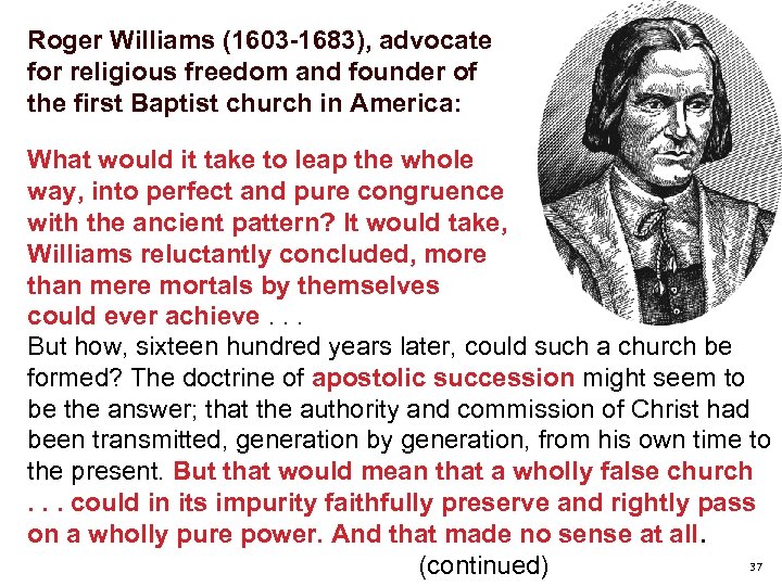 Roger Williams (1603 -1683), advocate for religious freedom and founder of the first Baptist