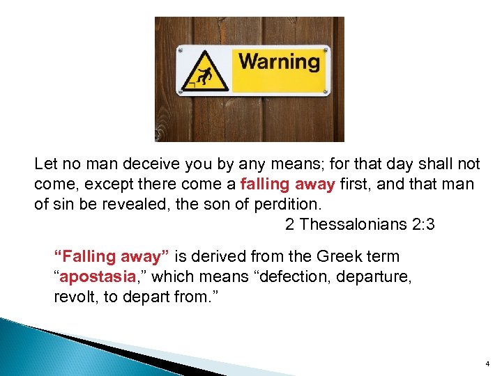 Let no man deceive you by any means; for that day shall not come,