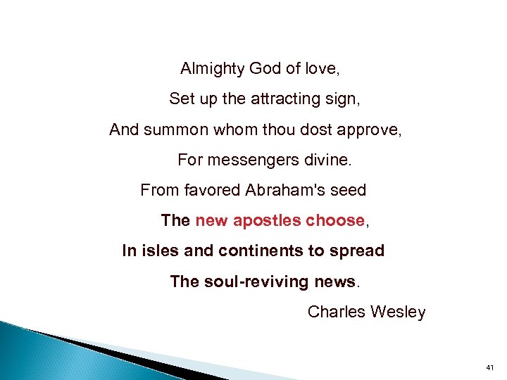Almighty God of love, Set up the attracting sign, And summon whom thou dost