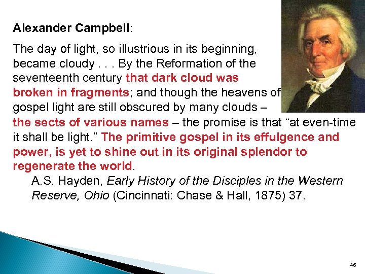 Alexander Campbell: The day of light, so illustrious in its beginning, became cloudy. .