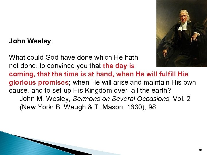John Wesley: What could God have done which He hath not done, to convince