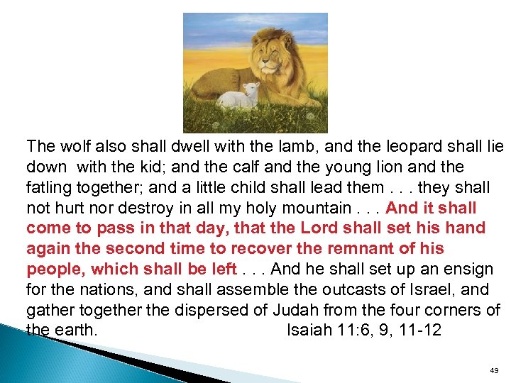 The wolf also shall dwell with the lamb, and the leopard shall lie down