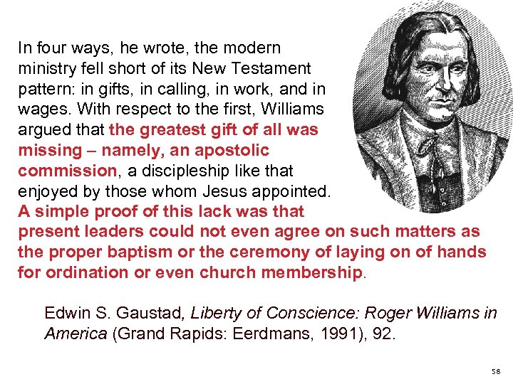 In four ways, he wrote, the modern ministry fell short of its New Testament
