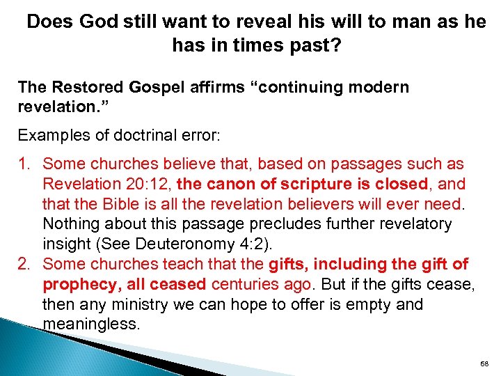 Does God still want to reveal his will to man as he has in