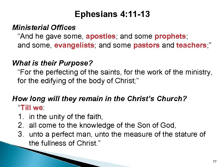 Ephesians 4: 11 -13 Ministerial Offices “And he gave some, apostles; and some prophets;
