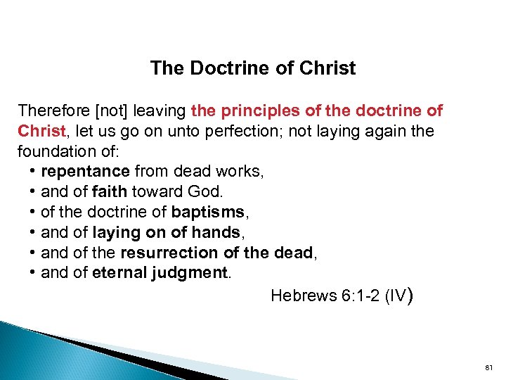 The Doctrine of Christ Therefore [not] leaving the principles of the doctrine of Christ,