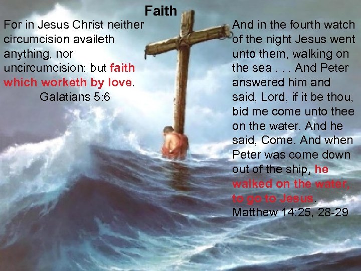 For in Jesus Christ neither circumcision availeth anything, nor uncircumcision; but faith which worketh