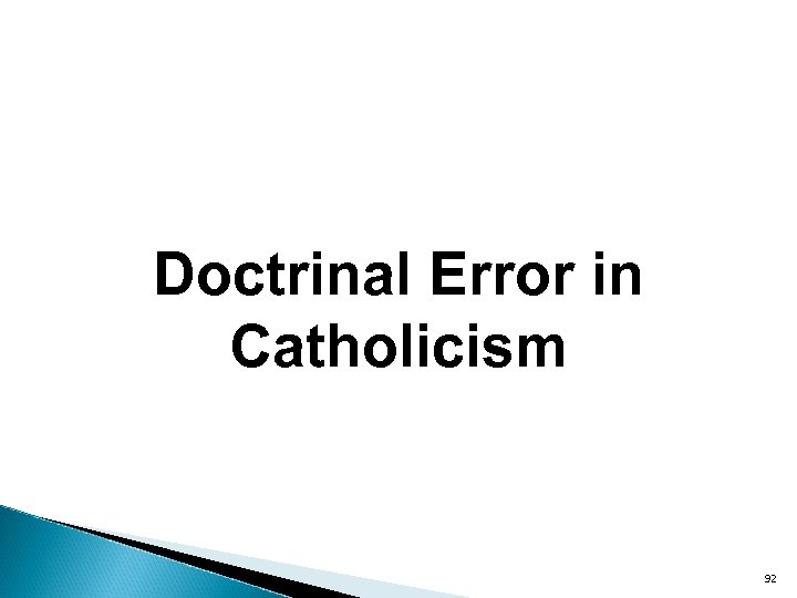 Doctrinal Error in Catholicism 92 