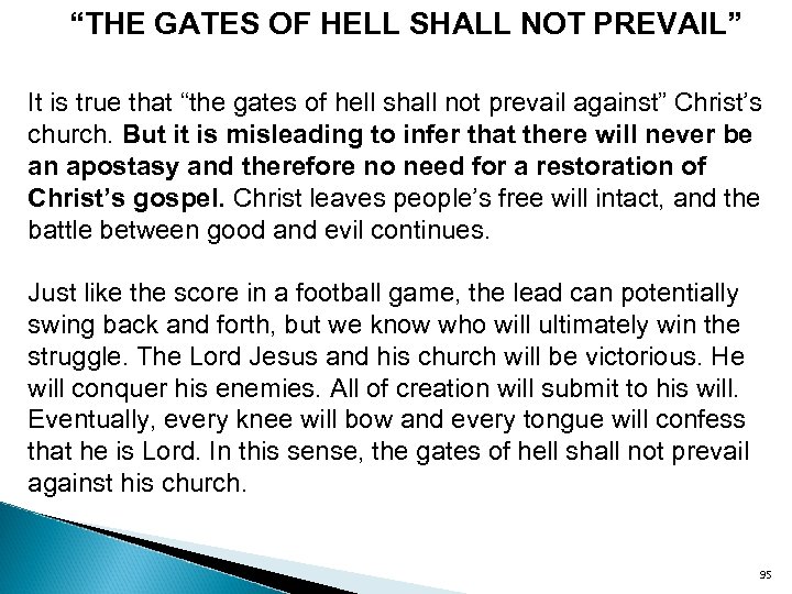 “THE GATES OF HELL SHALL NOT PREVAIL” It is true that “the gates of