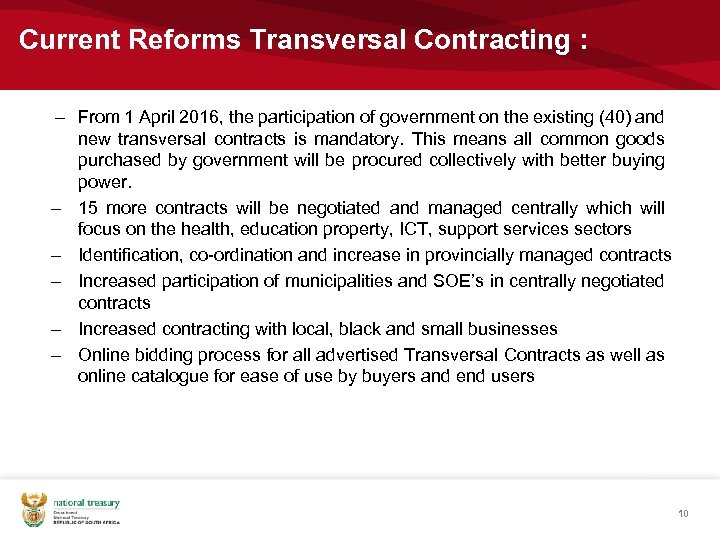 Current Reforms Transversal Contracting : – From 1 April 2016, the participation of government