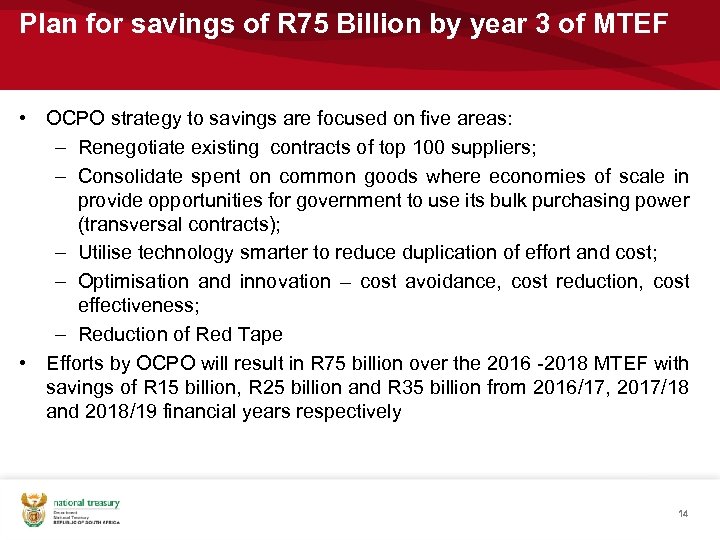 Plan for savings of R 75 Billion by year 3 of MTEF • OCPO