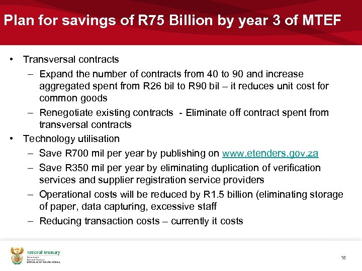 Plan for savings of R 75 Billion by year 3 of MTEF • Transversal